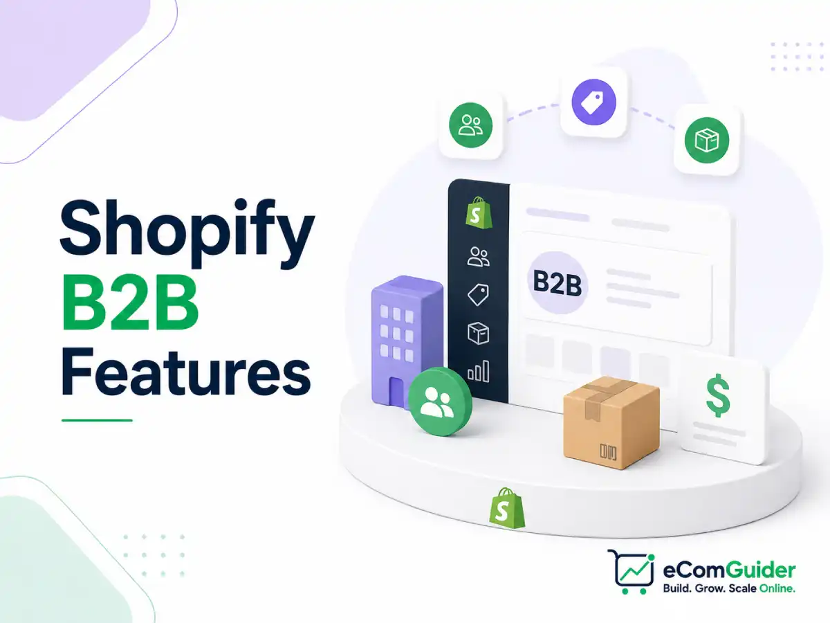 Shopify B2B features guide for wholesale ecommerce