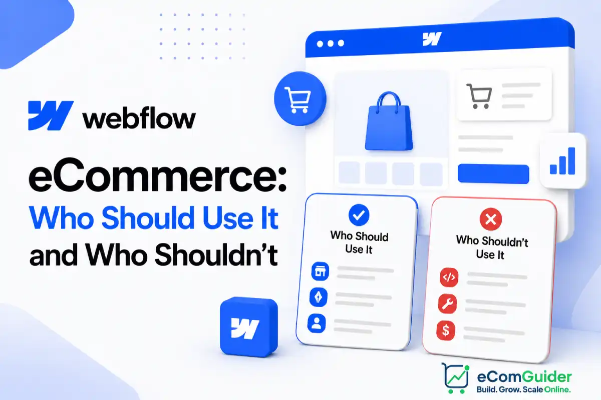 Webflow eCommerce suitability comparison showing who should and shouldn't use the platform